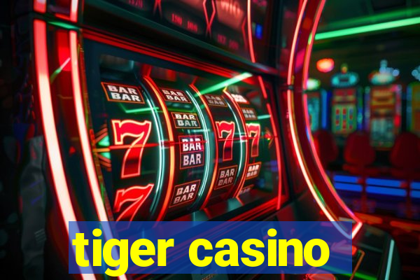 tiger casino