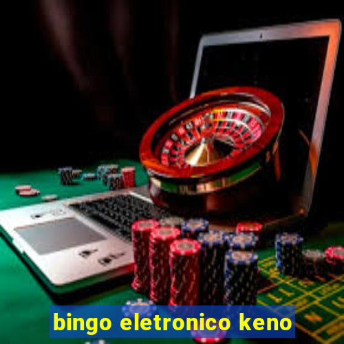 bingo eletronico keno