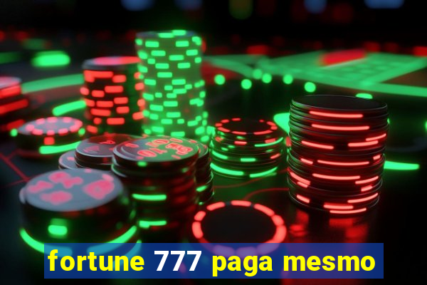 fortune 777 paga mesmo