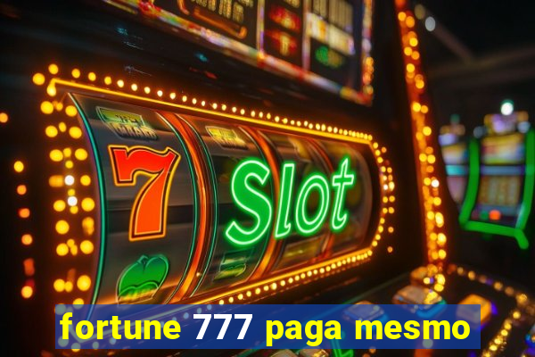 fortune 777 paga mesmo