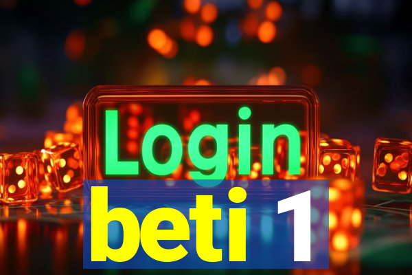 beti 1