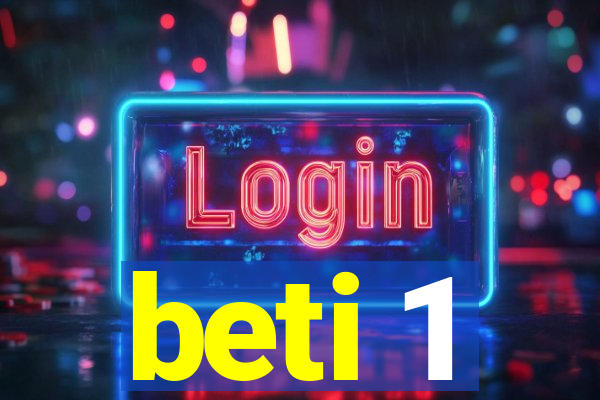 beti 1