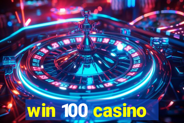 win 100 casino