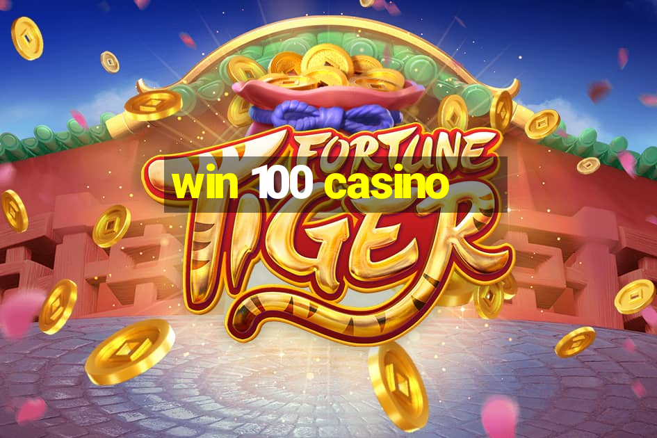 win 100 casino