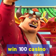 win 100 casino