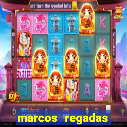 marcos regadas filho fortuna