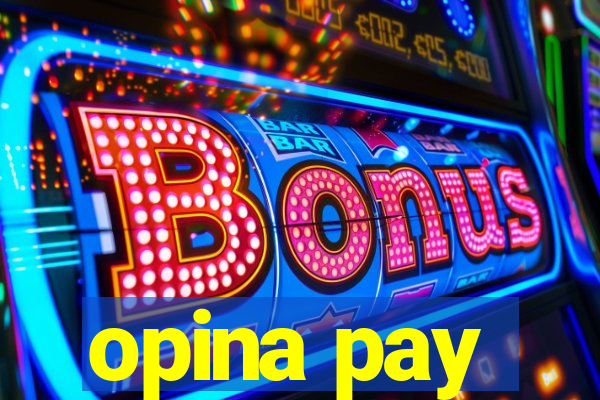 opina pay