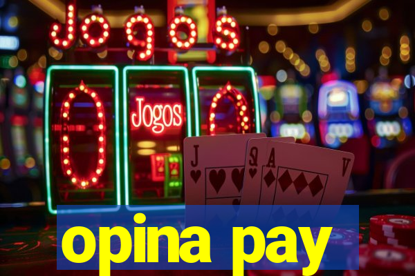 opina pay