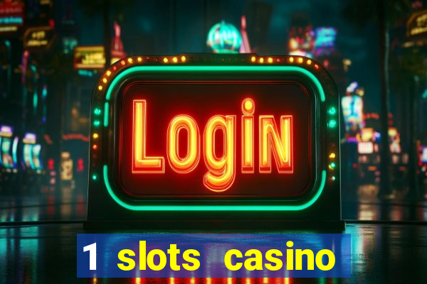 1 slots casino официальный сайт