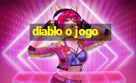 diablo o jogo