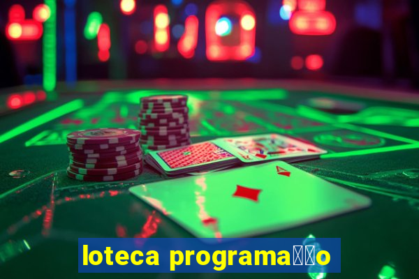 loteca programa莽茫o