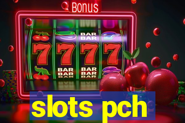 slots pch