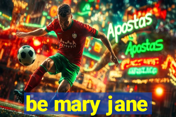 be mary jane