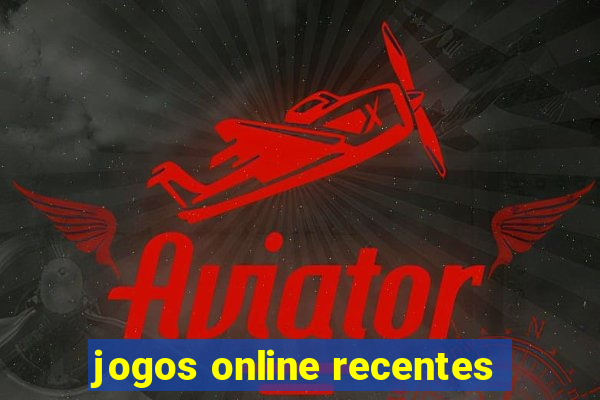 jogos online recentes