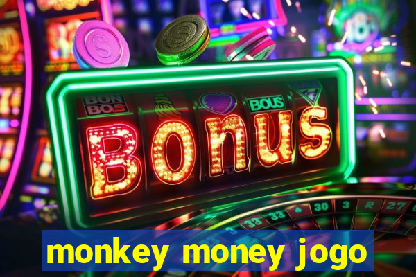 monkey money jogo