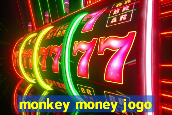 monkey money jogo