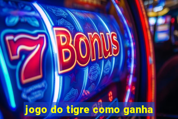 jogo do tigre como ganha