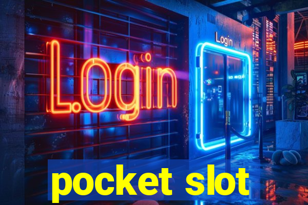 pocket slot