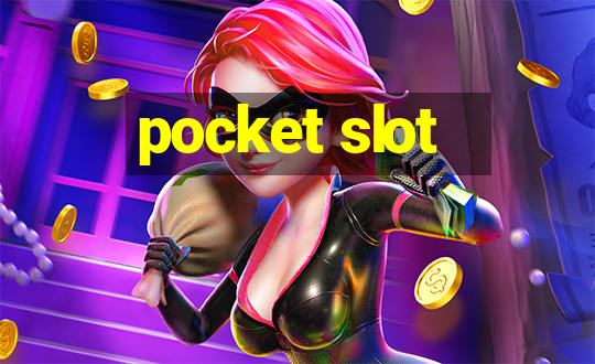 pocket slot