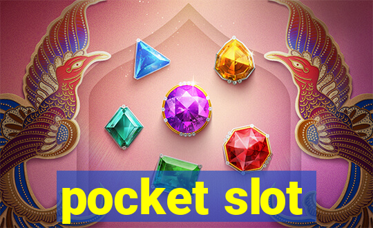 pocket slot