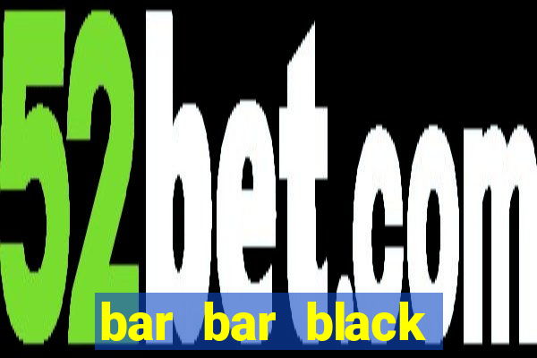 bar bar black sheet slot