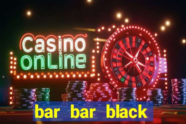 bar bar black sheet slot