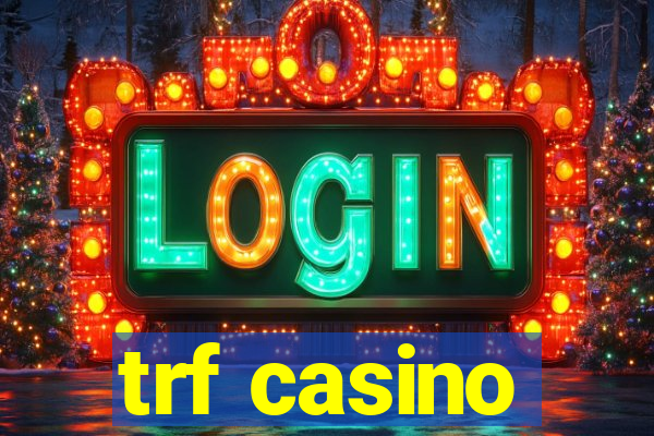 trf casino