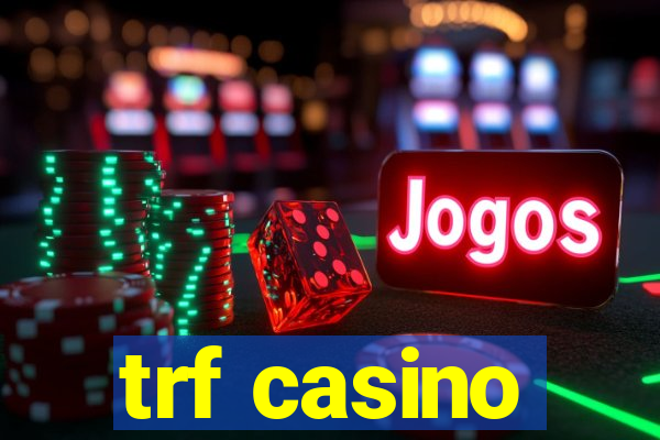 trf casino