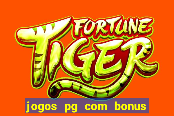 jogos pg com bonus de cadastro