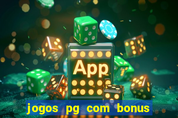 jogos pg com bonus de cadastro