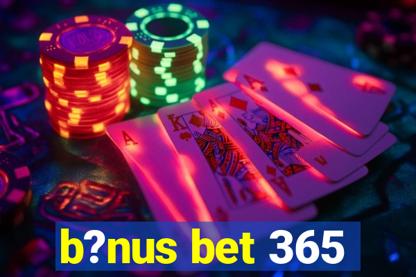 b?nus bet 365