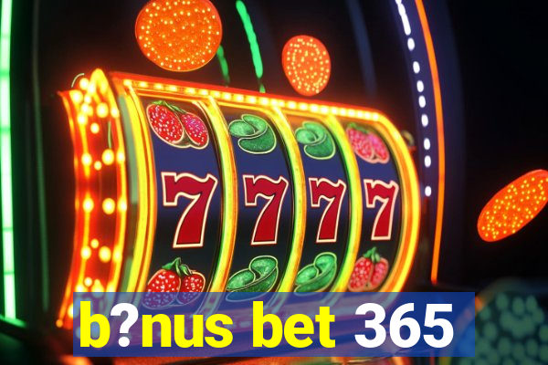 b?nus bet 365