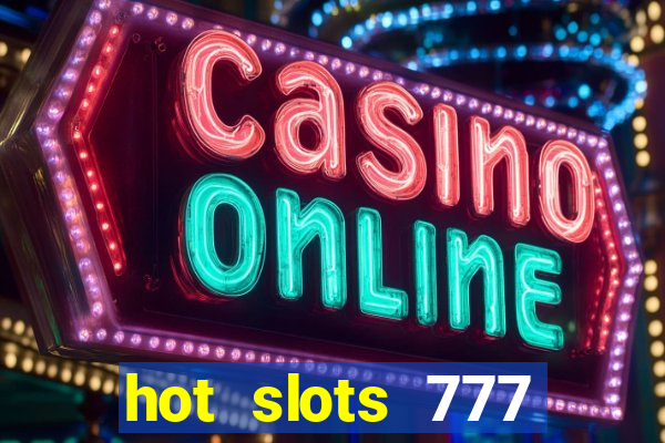 hot slots 777 dinheiro real