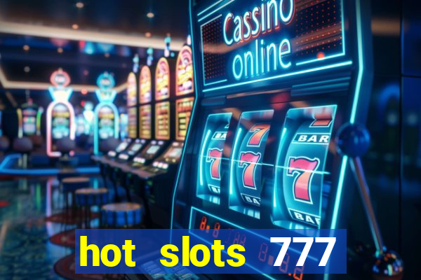 hot slots 777 dinheiro real