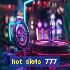 hot slots 777 dinheiro real