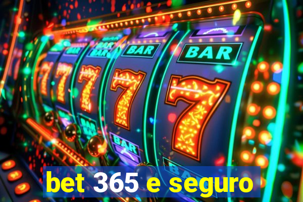 bet 365 e seguro