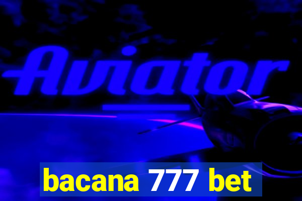 bacana 777 bet