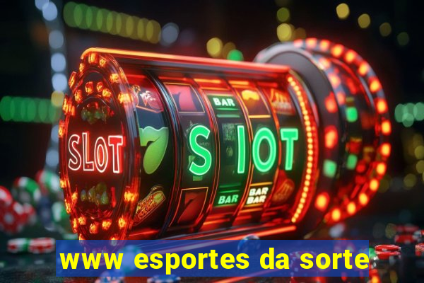 www esportes da sorte