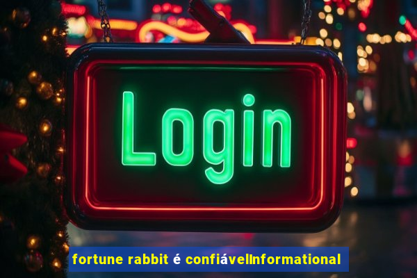 fortune rabbit é confiávelInformational