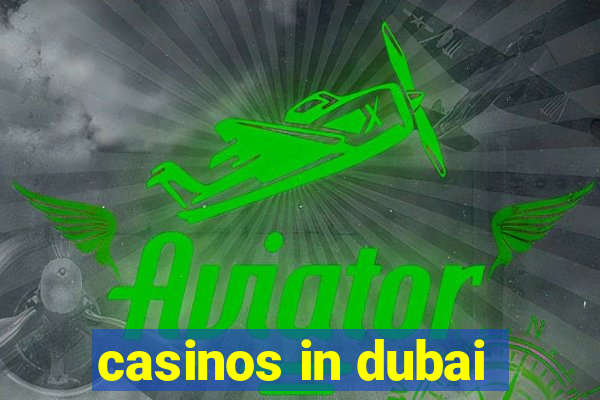 casinos in dubai