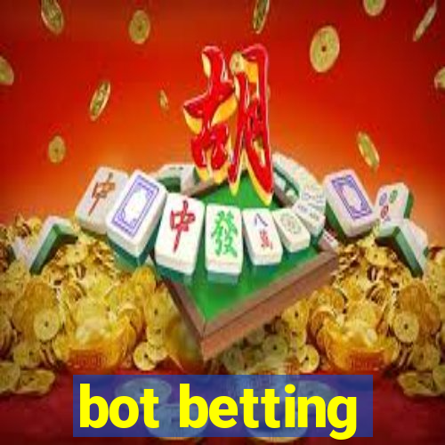 bot betting