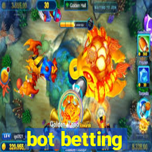 bot betting