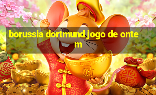 borussia dortmund jogo de ontem