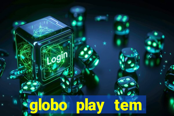 globo play tem jogo ao vivo