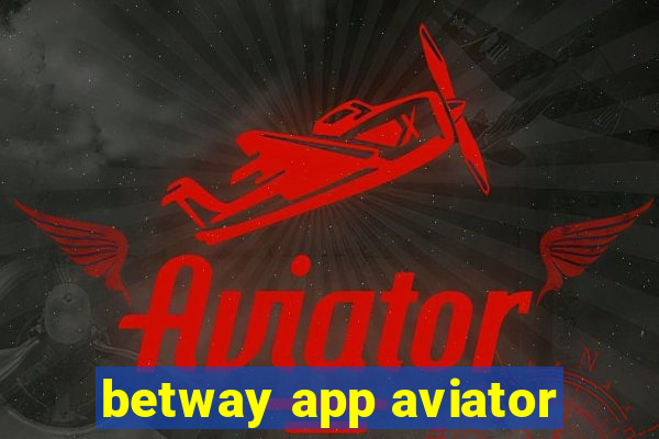 betway app aviator