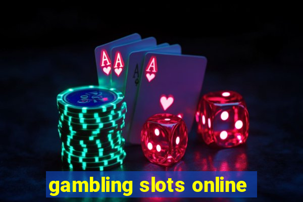 gambling slots online