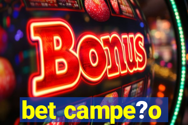 bet campe?o