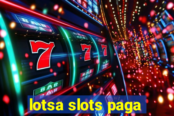 lotsa slots paga