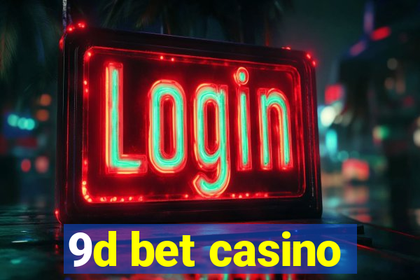 9d bet casino