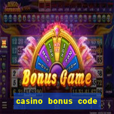 casino bonus code no deposit